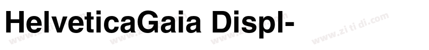 HelveticaGaia Displ字体转换